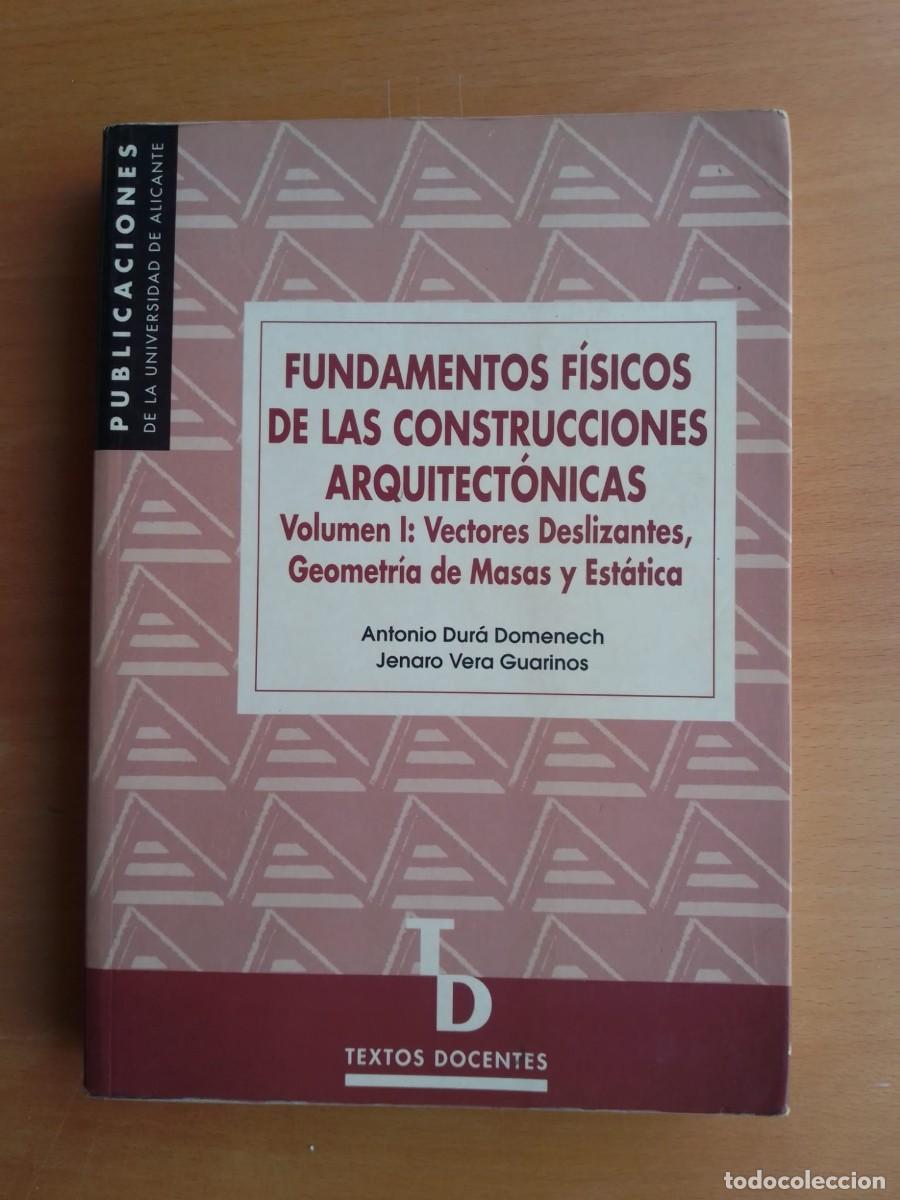 Libros de segunda mano de Ciencias: Fundamentos f&iacute;sicos de las construcciones arquitect&oacute;nicas, Vol. I: Vectores deslizantes..., de Dur&aacute;