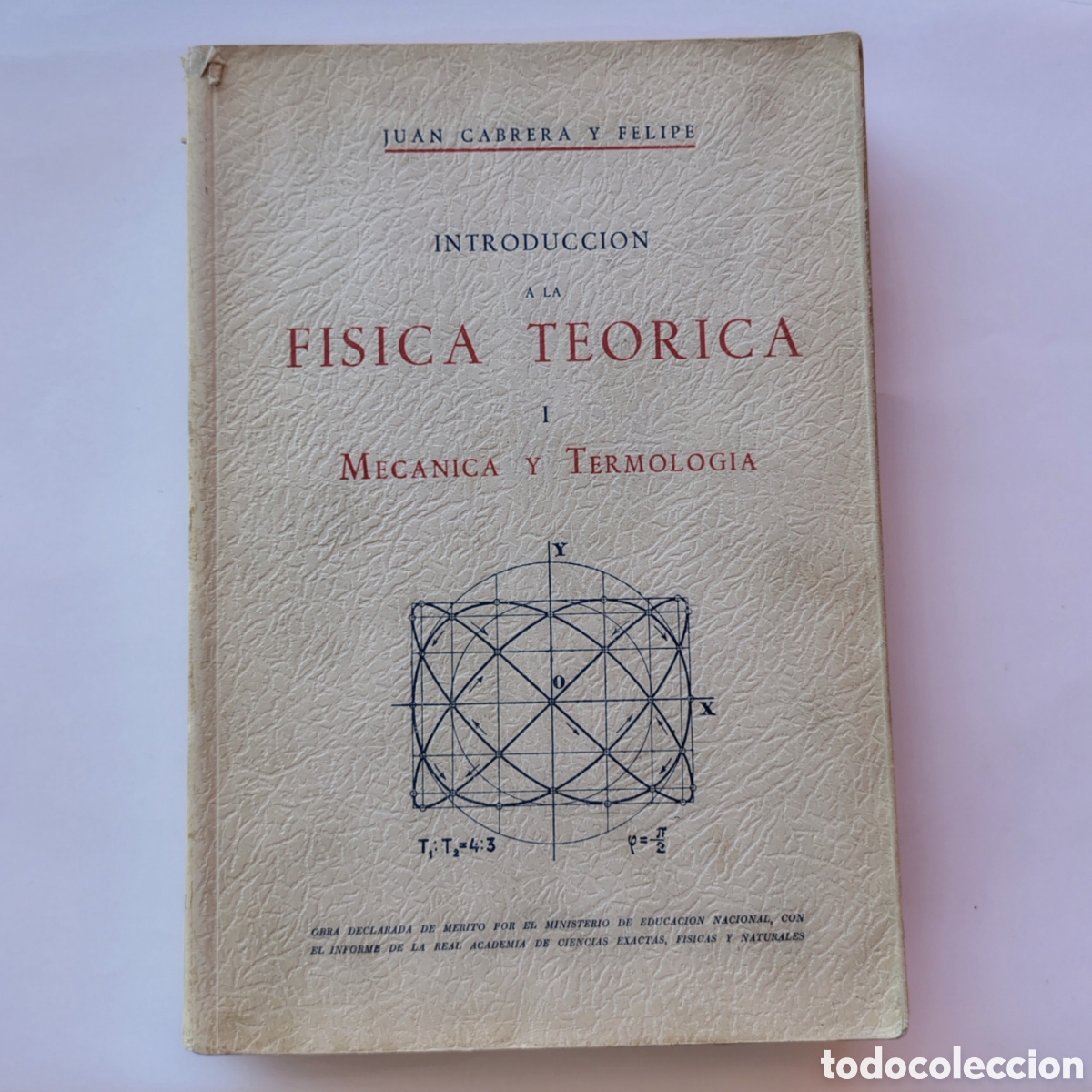 Libros de segunda mano de Ciencias: F&iacute;sica Te&oacute;rica I. Mec&aacute;nica y Termolog&iacute;a &ndash; Juan Cabrera y Felipe | 4&ordf; edici&oacute;n 1949 | Zaragoza | Libro