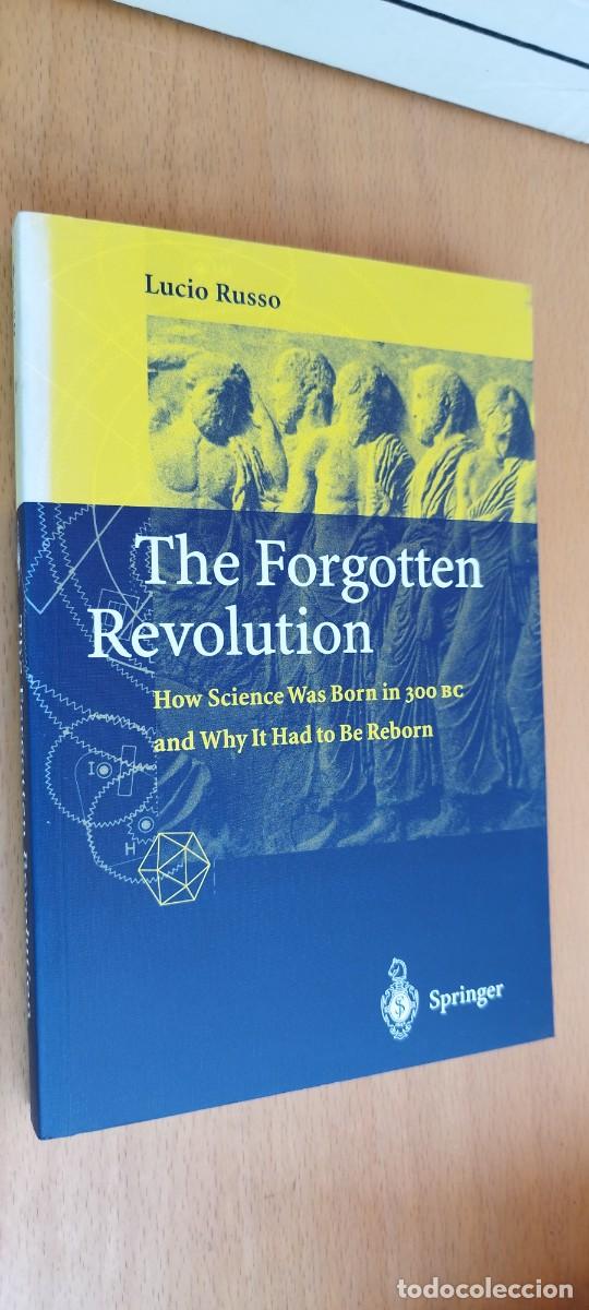 Libros de segunda mano de Ciencias: THE FORGOTTEN REVOLUTION/LUCIO RUSSO/EN INGLES nacimiento ciencia 300 a.c. y su renacimiento