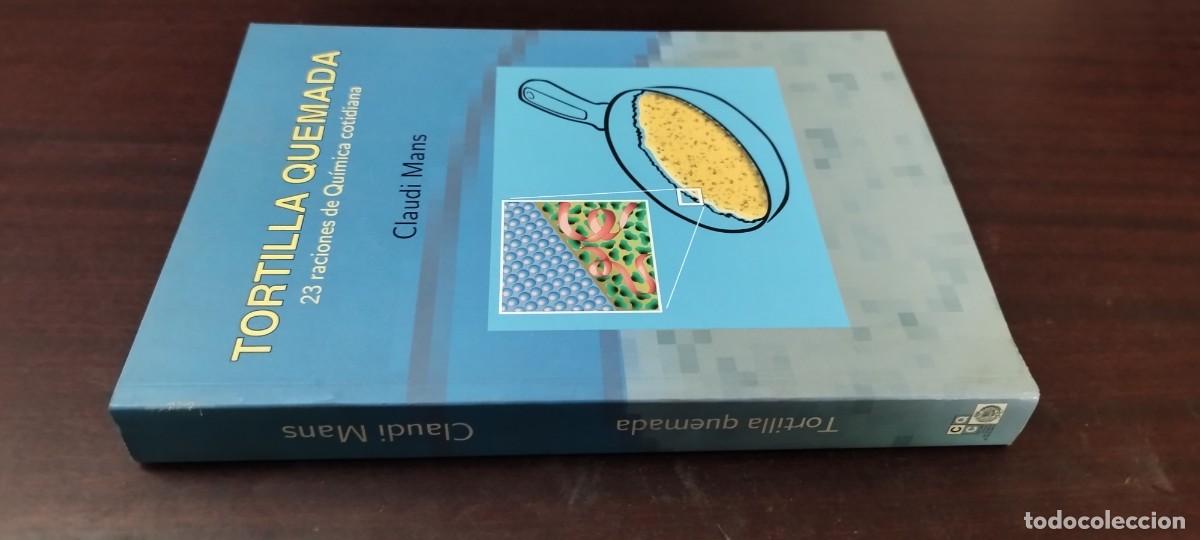 Libros de segunda mano de Ciencias: TORTILLA QUEMADA/ CLAUDI MANS / CQC / 24 LECCIONES DE QUIMICA