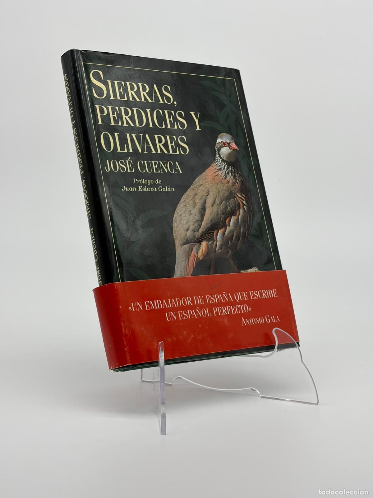 Libros de segunda mano: SIERRAS, PERDICES Y OLIVARES - JOS&Eacute; CUENCA