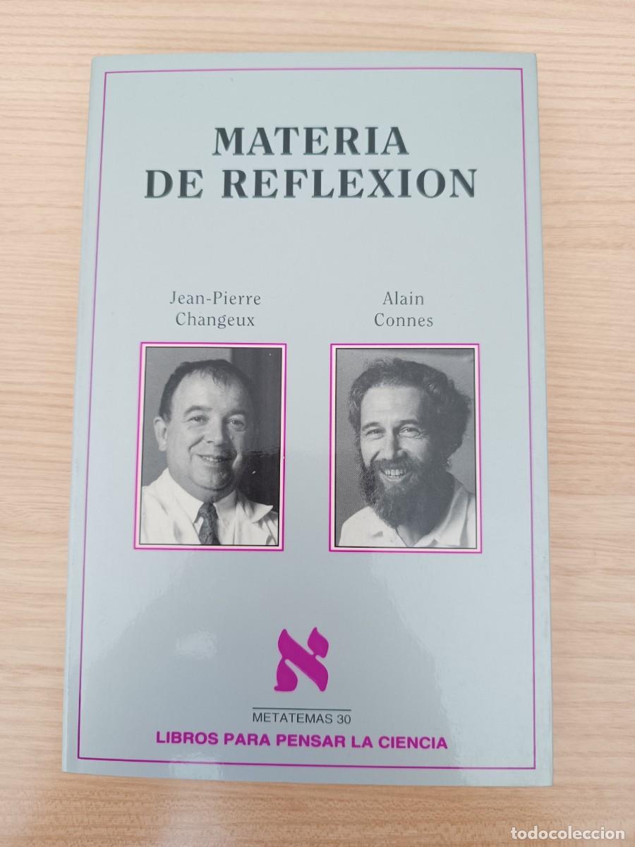 Libros de segunda mano de Ciencias: Materia de reflexi&oacute;n - Jean-Pierre Changeux y Alain Connes. Tusquets