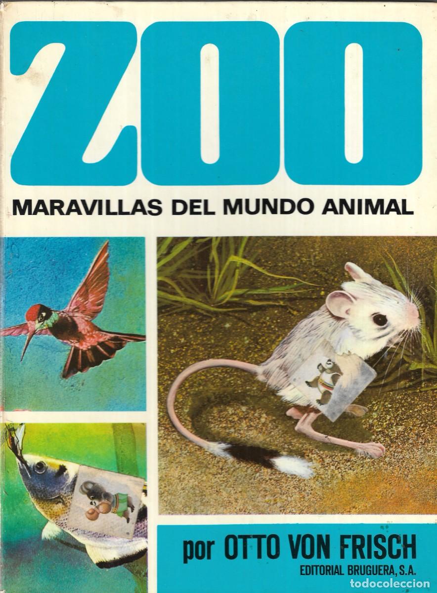 Libros de segunda mano: ZOO. MARAVILLAS DEL MUNDO ANIMAL - OTTO VON FRISCH - EDT. BRUGUERA, S.A., Barcelona, 1978.