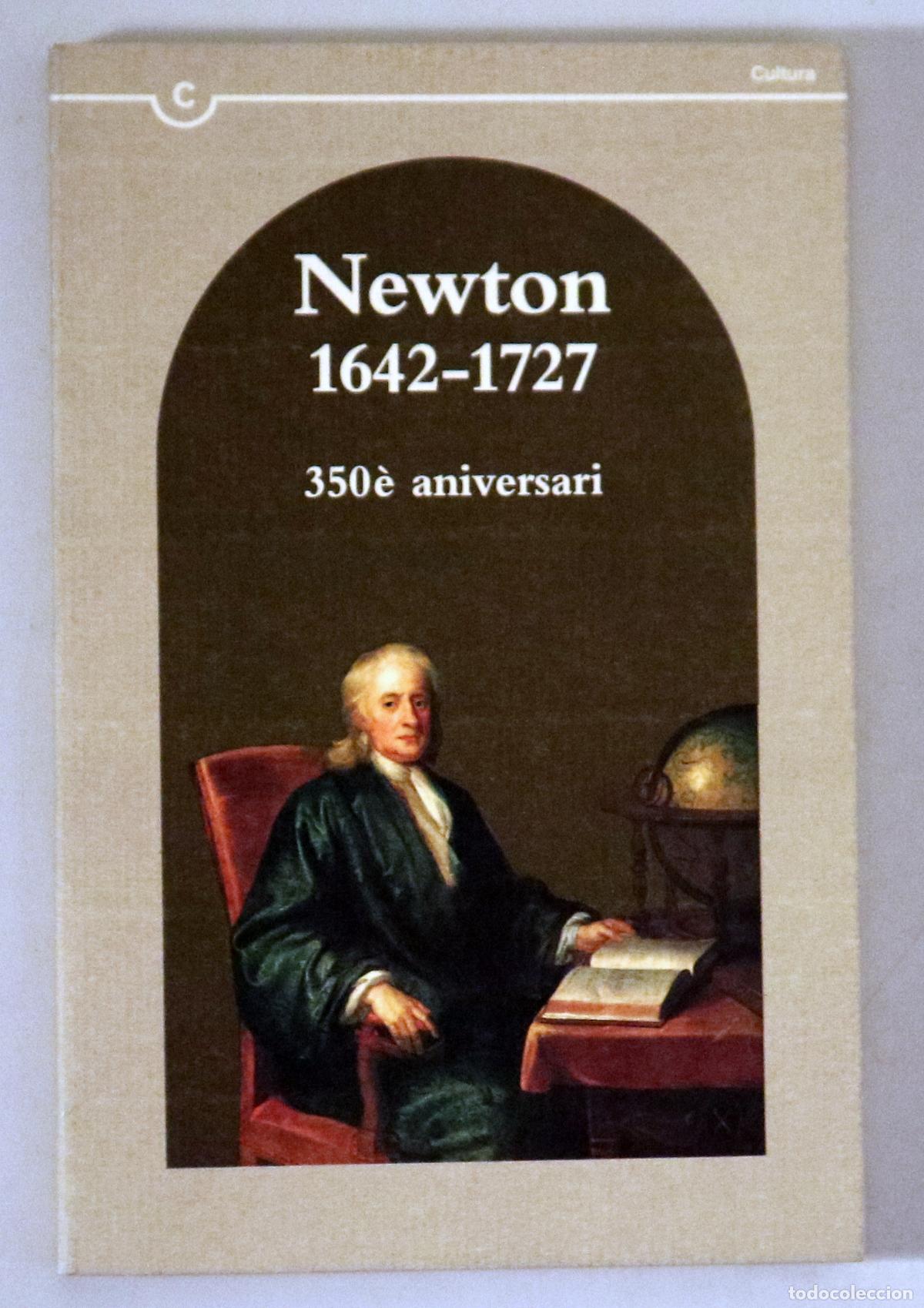 Second hand books of Sciences: Newton, Isaac - NEWTON 1642-1727. 350&egrave; aniversari - Barcelona 1992