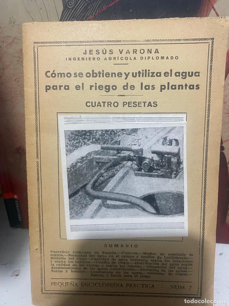 Libros de segunda mano: COMO SE OBTIENE Y UTILIZA EL AGUA PARA EL RIEGO DE LAS PLANTAS, JESUS VARONA, NUM 7
