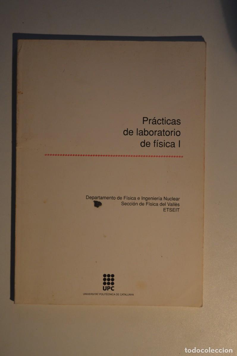 Libros de segunda mano de Ciencias: LIBRO PR&Aacute;CTICAS DE LABORATORIO DE F&Iacute;SICA I UPC UNIVERSITAT POLIT&Egrave;CNICA DE CATALUNYA 1992 ETSEIB