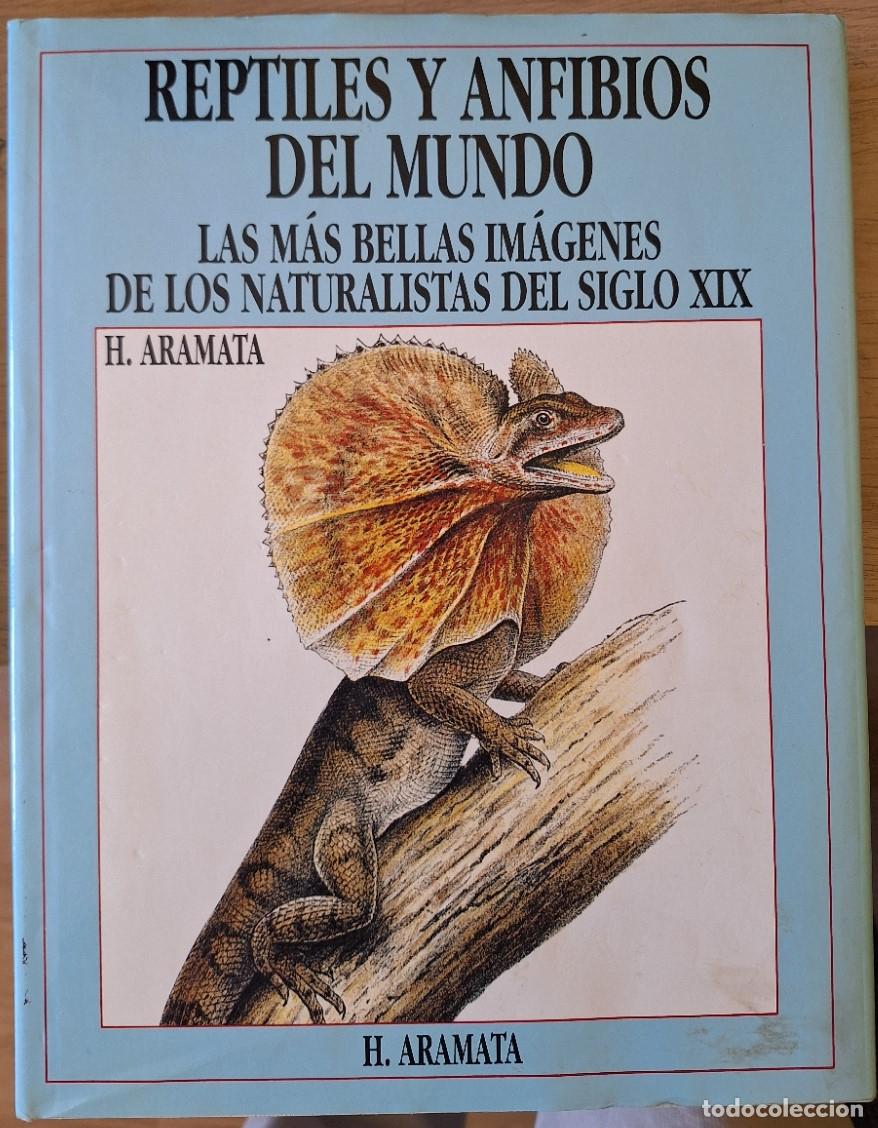 Libros de segunda mano: REPTILES Y ANFIBIOS DEL MUNDO. LAS MAS BELLAS IM&Aacute;GENES DE LOS NATURALISTAS DEL SIGLO XIX. - ARAMATA,