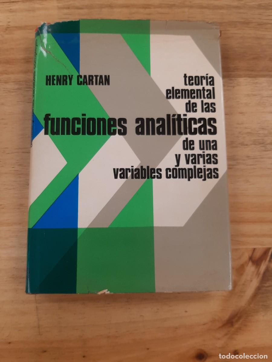 Libros de segunda mano de Ciencias: Teor&iacute;a elemental de las funciones anal&iacute;ticas de una y varias variables complejas - H. Cartan - 1968