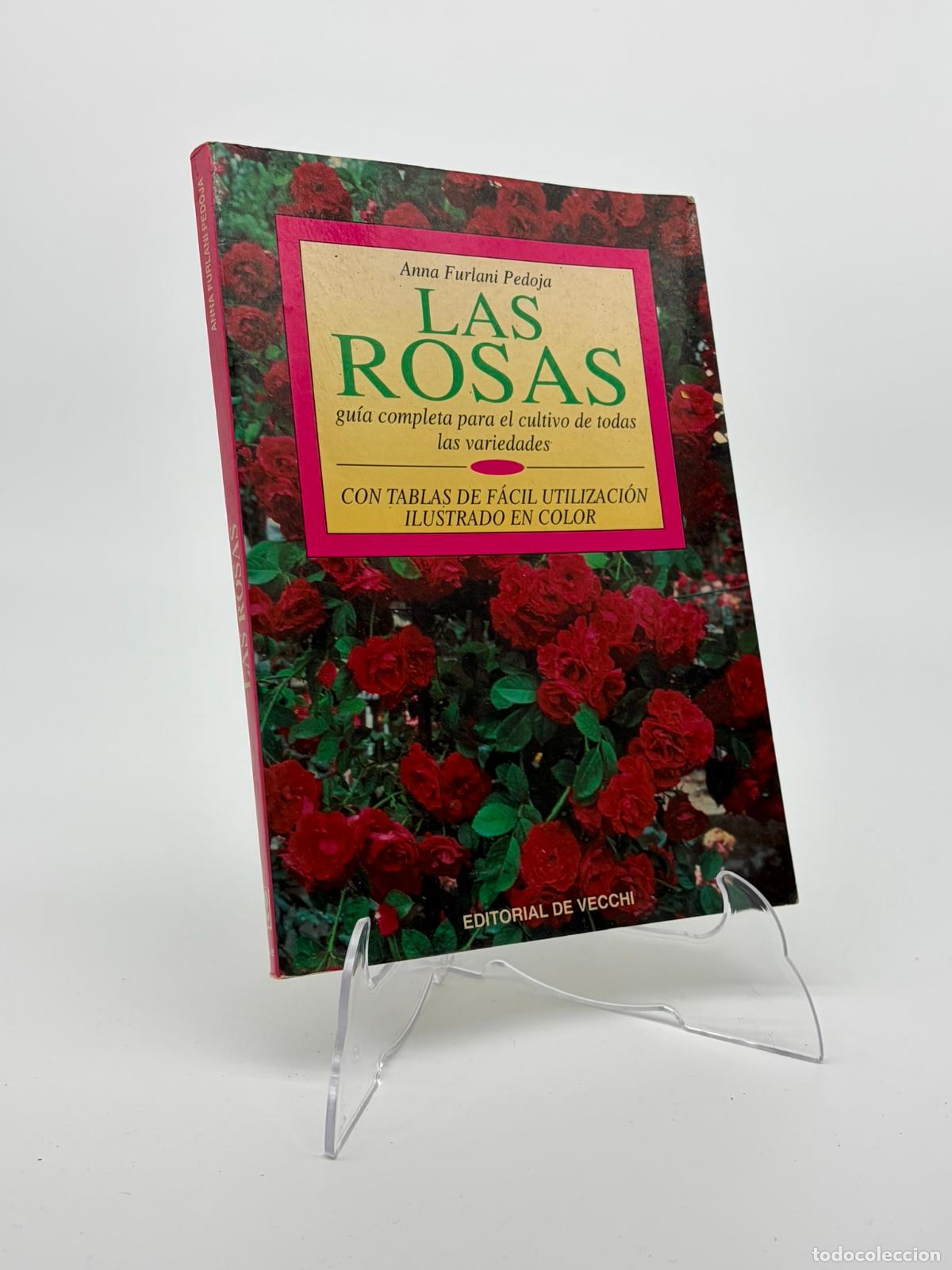 Libros de segunda mano: Las Rosas. Gu&iacute;a completa para el cultivo de todas las variedades - Anna Furlani Pedoja