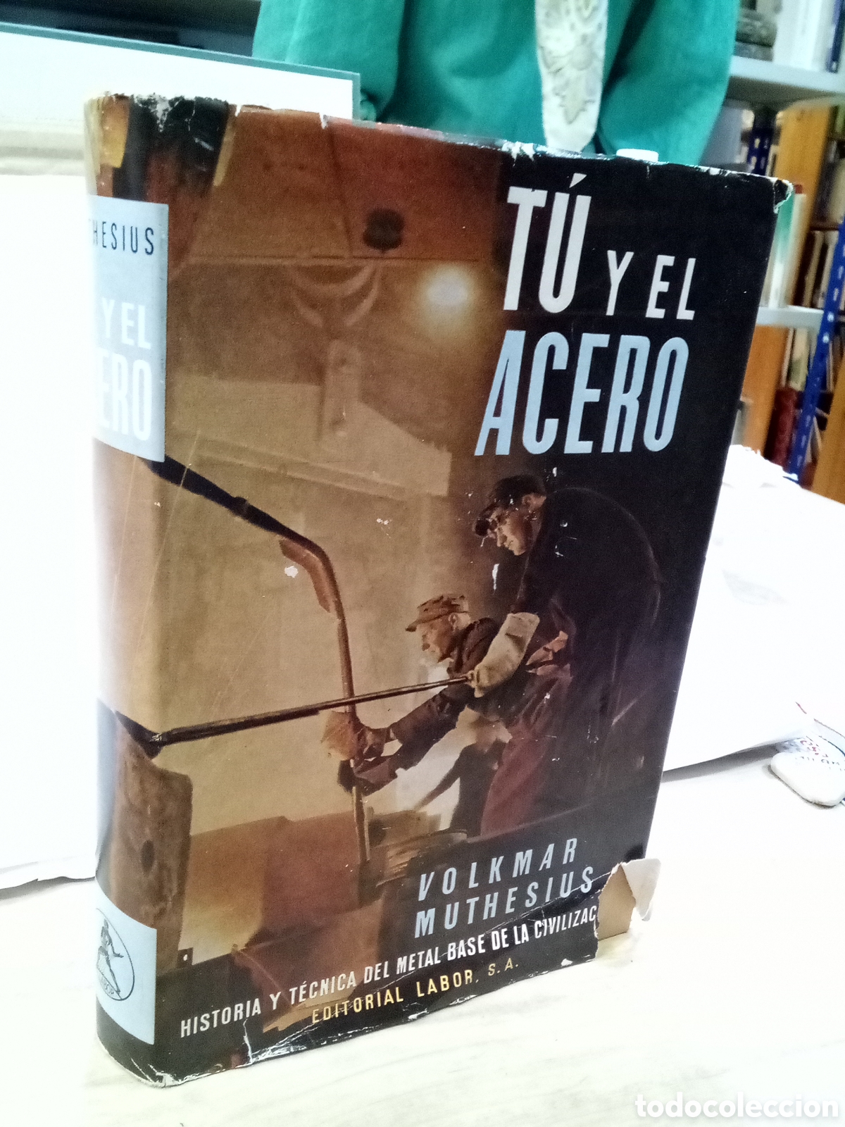 Libros de segunda mano de ciencias: Volkmar Muthesius - Tu y el acero - Foto 1