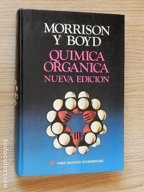 Libros de segunda mano de Ciencias: Qu&iacute;mica org&aacute;nica Nueva edici&oacute;n Thornton Morrison, Robert, Neilson Boyd, Robert Fondo educativo 1985