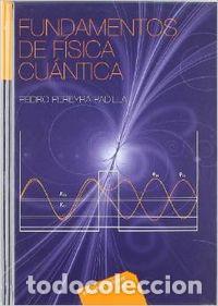 Libros de segunda mano de Ciencias: Fundamentos de fisica cuantica Pereyra Padilla, Pedro ,TAAPA DURA
