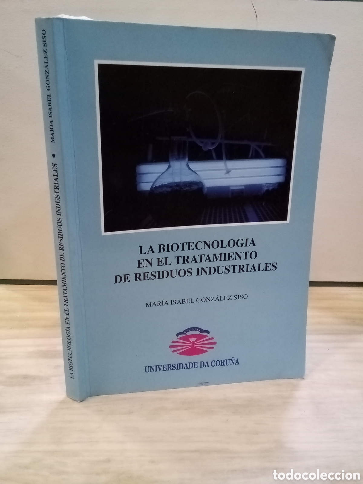 Second hand books: Mar&iacute;a Isabel Gonz&aacute;lez Siso : La Biotecnolog&iacute;a en el tratamiento de residuos industriales