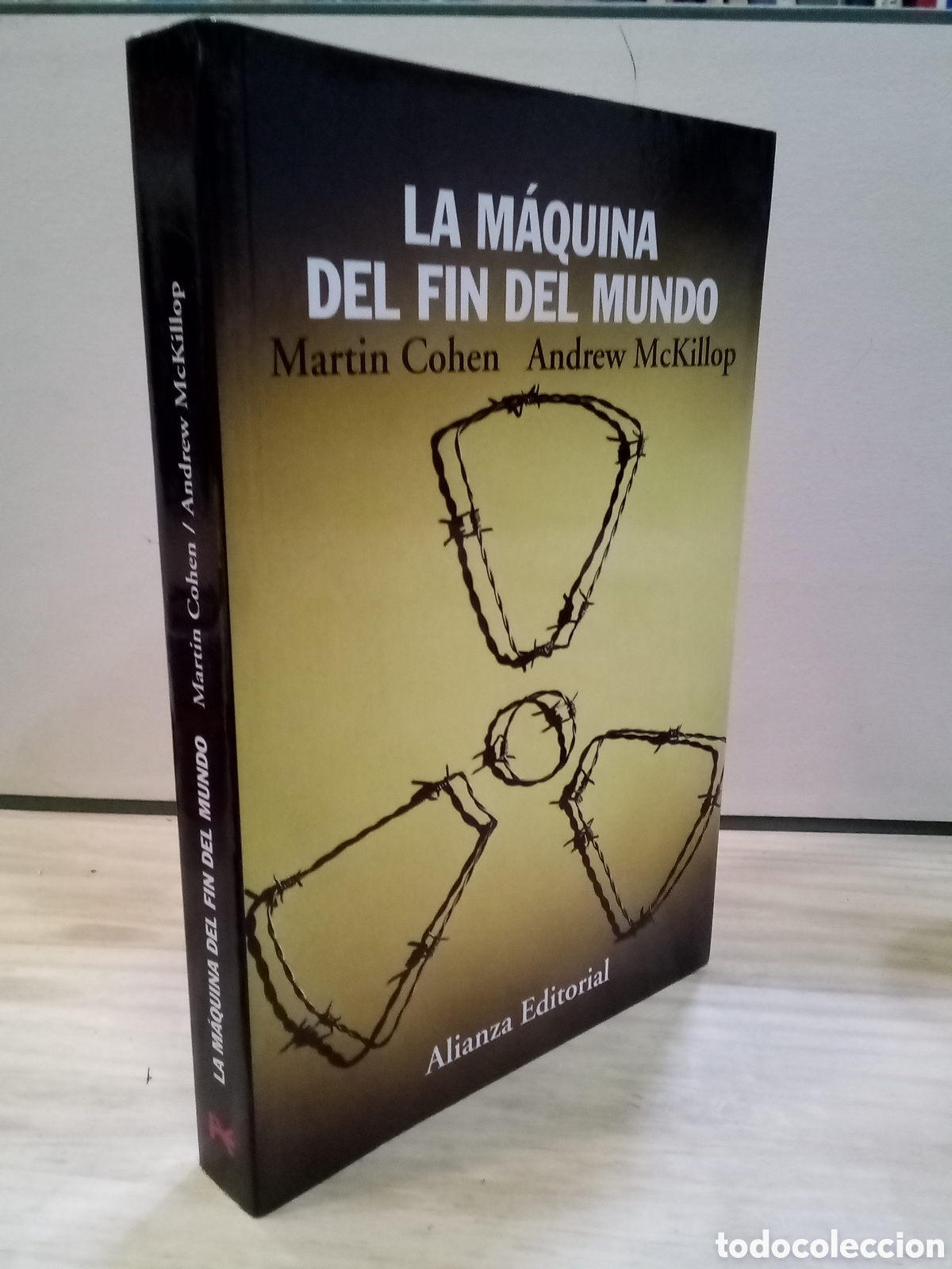 Libros de segunda mano de ciencias: Martin Cohen y Andrew McKillop : La m&aacute;quina del fin del mundo
