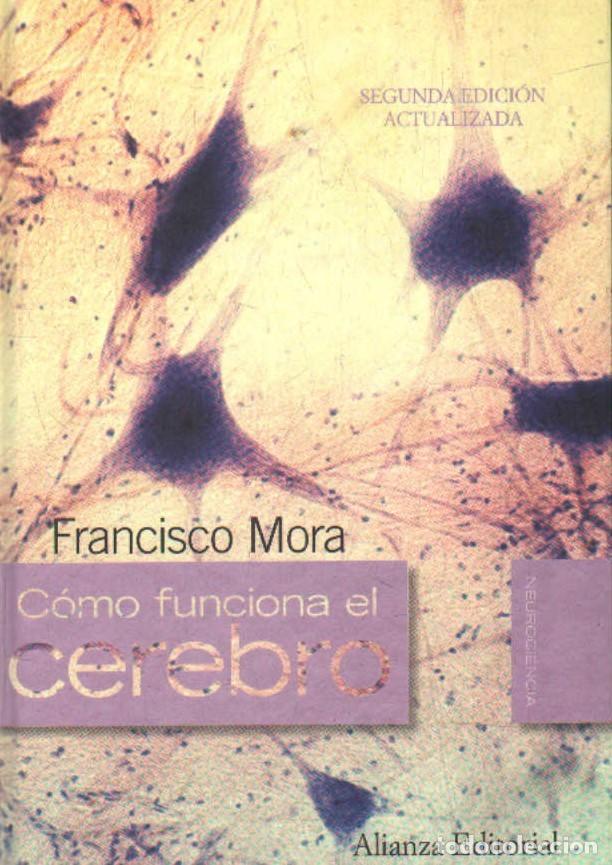 Libros de segunda mano: COMO FUNCIONA EL CEREBRO. MORA, FRANCISCO. A-CIE-557 - Foto 1