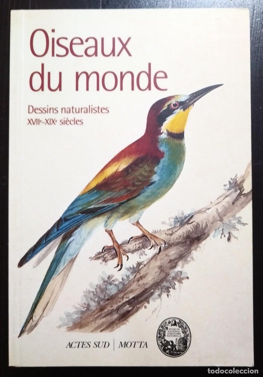 Gebrauchte B&uuml;cher: OISEAUX DU MONDE. AVES DEL MUNDO. DIBUJOS DE NATURALISTAS DE LOS SIGLOS XVII A XIX. ACTES SUD, 2001.