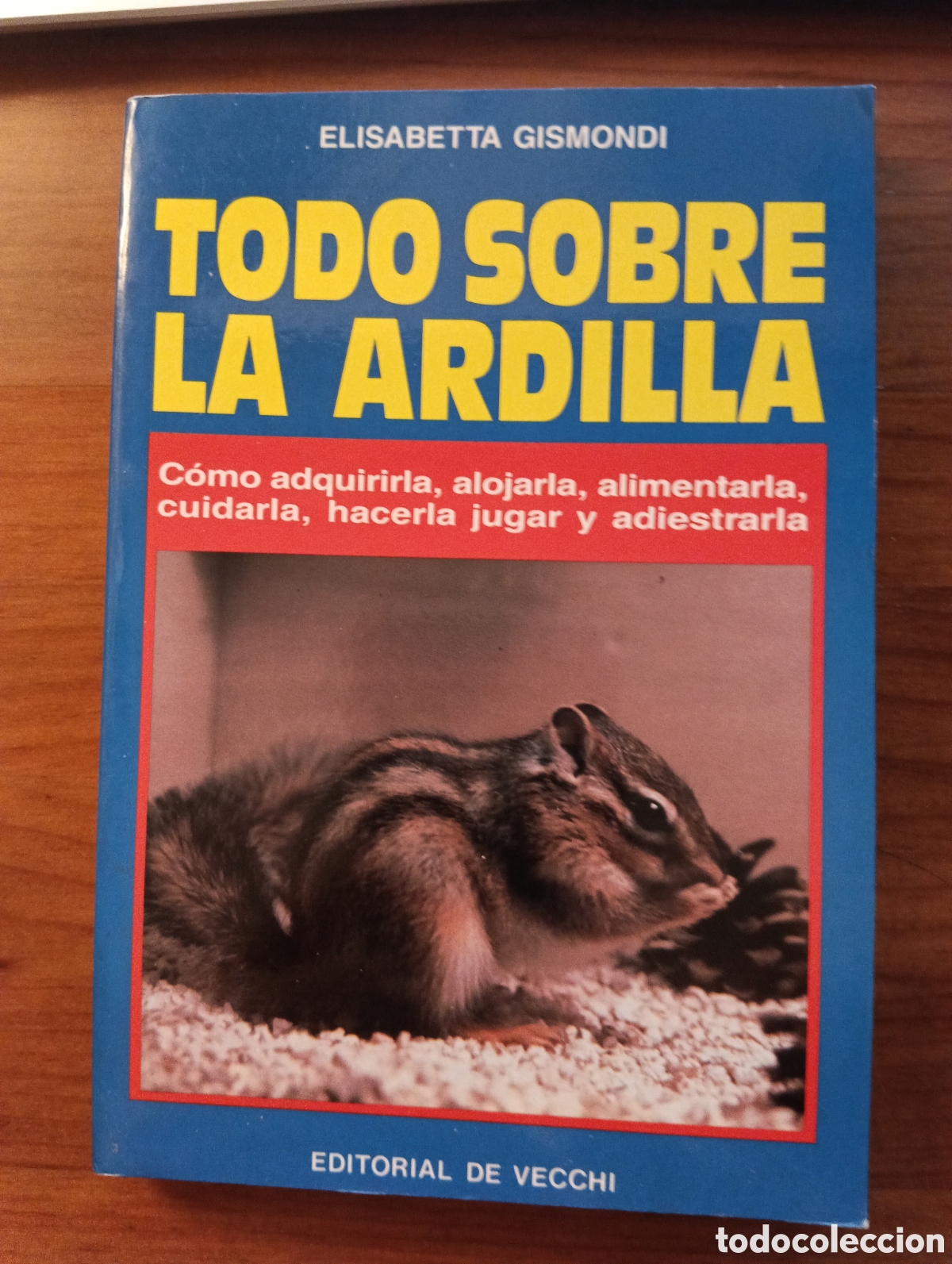 Libros de segunda mano: Todo sobre la ardilla, Elisabetta Gismondi, Editorial de Vecchi