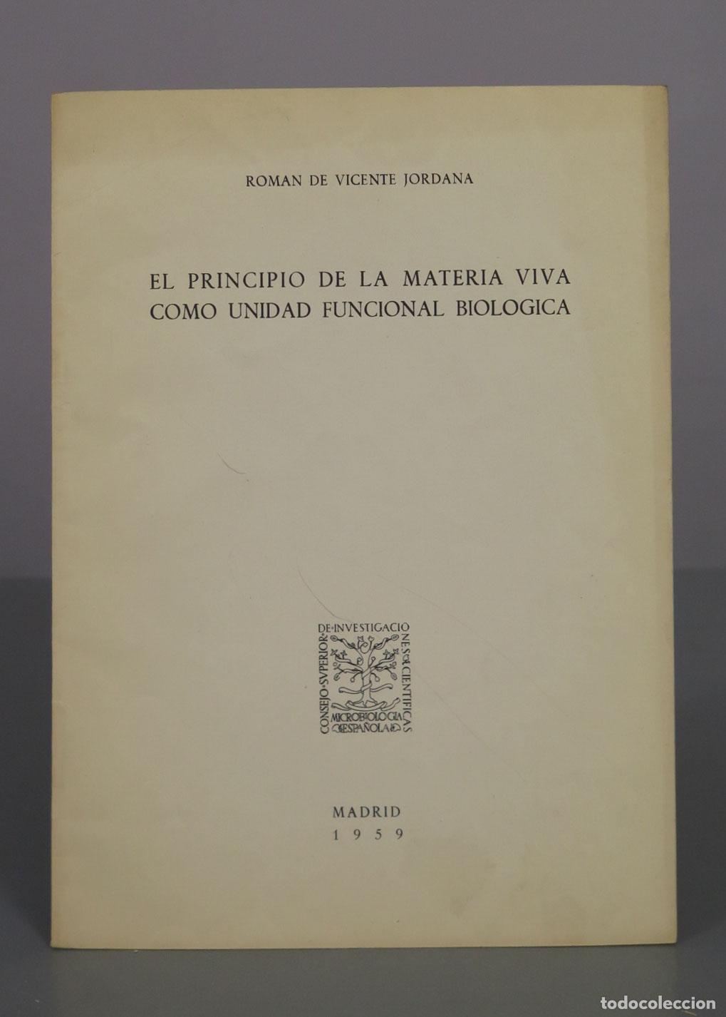 Libros de segunda mano: El principio de la materia viva como unidad funcional biologica - Roman de Vicente Jordana - Consejo