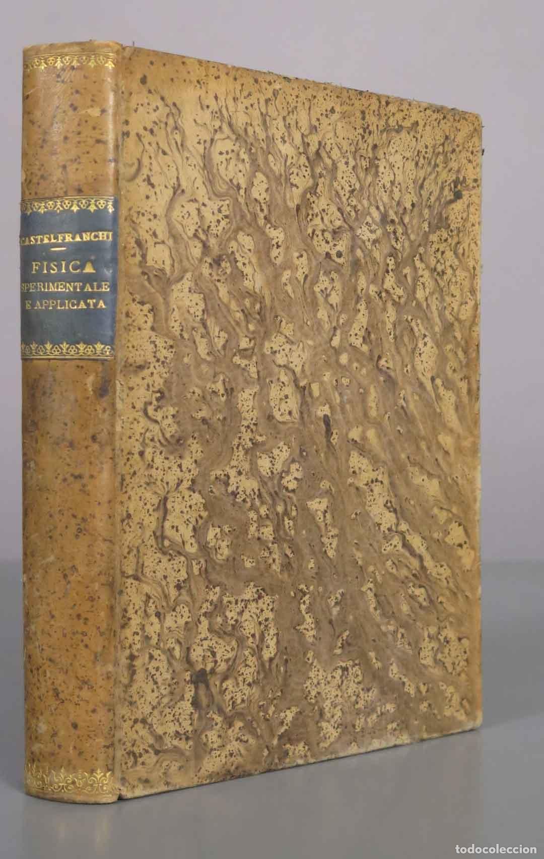 Libros de segunda mano de Ciencias: Fisica Sperimentale e Applicata - Gaetano Castelfranchi - Hoepli. TOMO I
