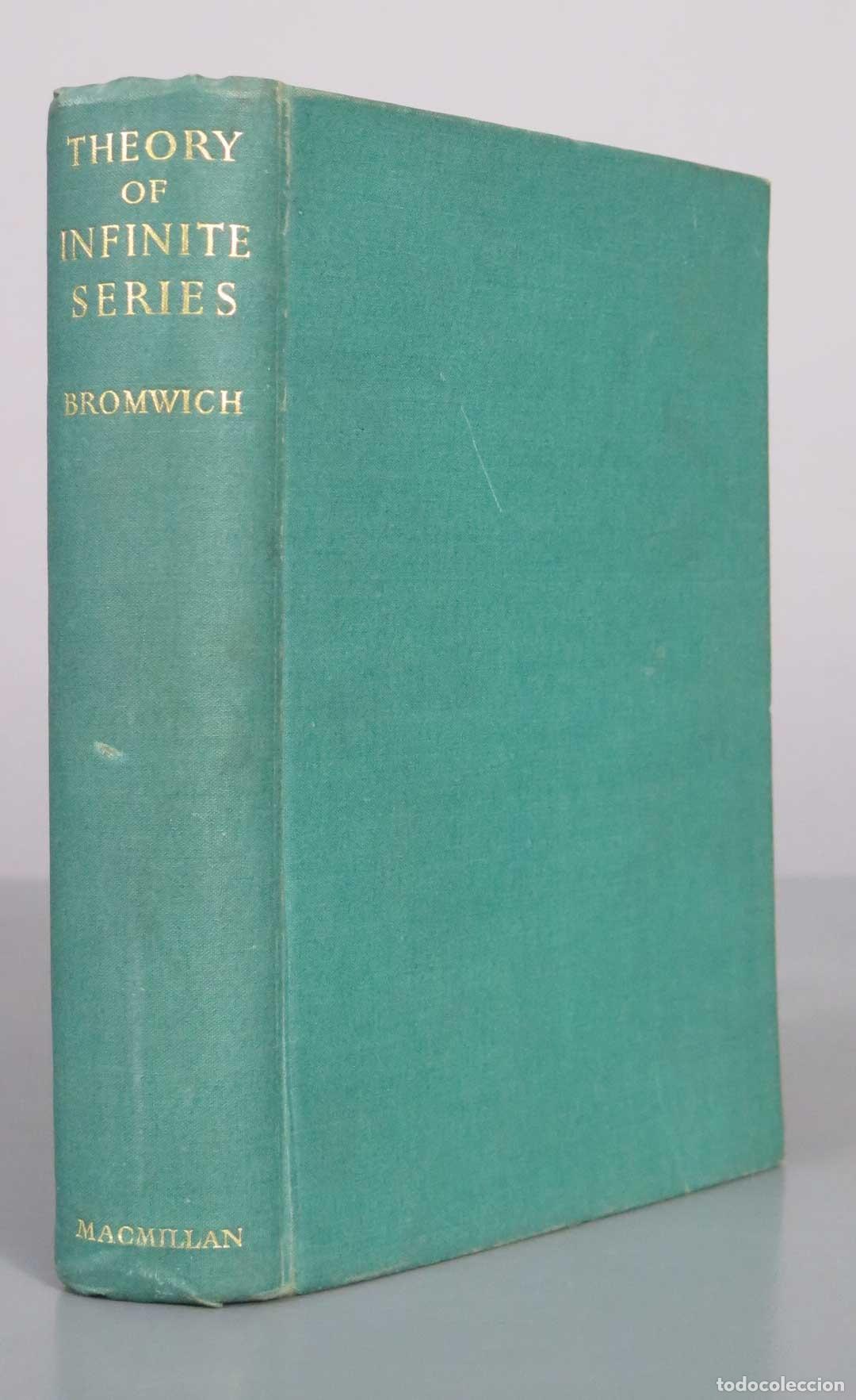 Second hand books of Sciences: An Introduction to the Theory of Infinite Series - T. J. I&acute;A. Bromwich - Macmillan and Co. 1947