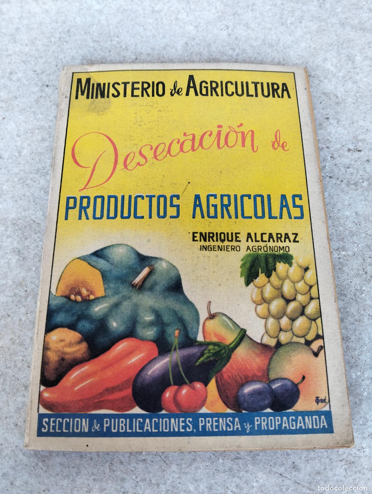 Second hand books: Ministerio de agricultura desecaci&oacute;n de productos agricolas enrique alcaraz ingeniero agr&oacute;nomo
