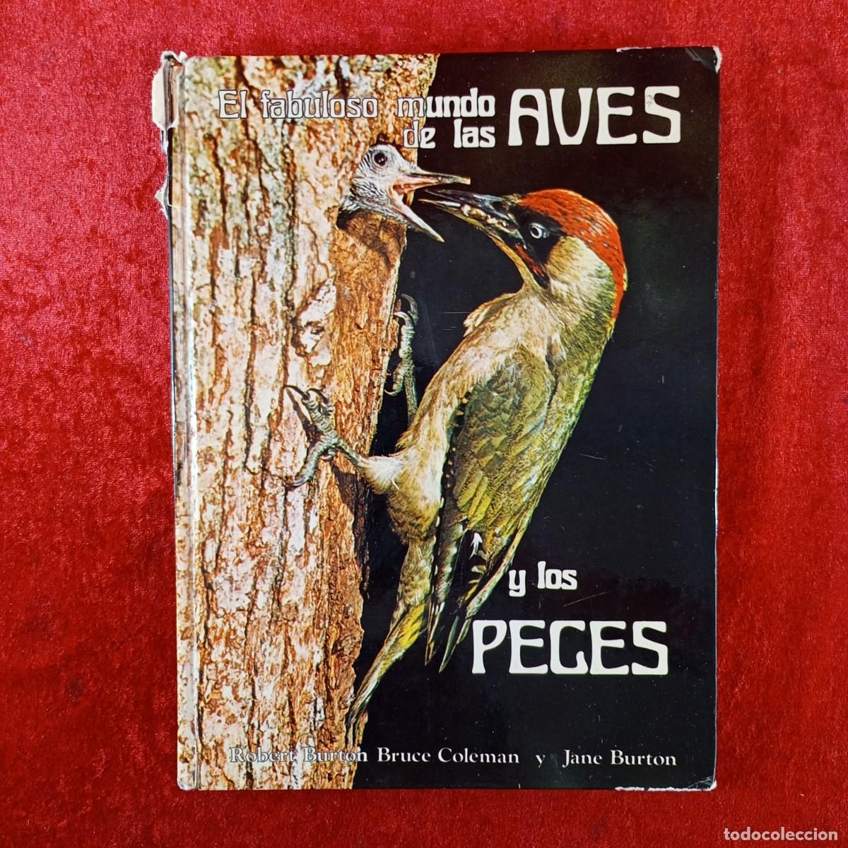 Libros de segunda mano: EL FABULOSO MUNDO DE LAS AVES Y LOS PECES - ROBERT BURTON, BRUCE COLEMAN Y JANE BURTON / 1460
