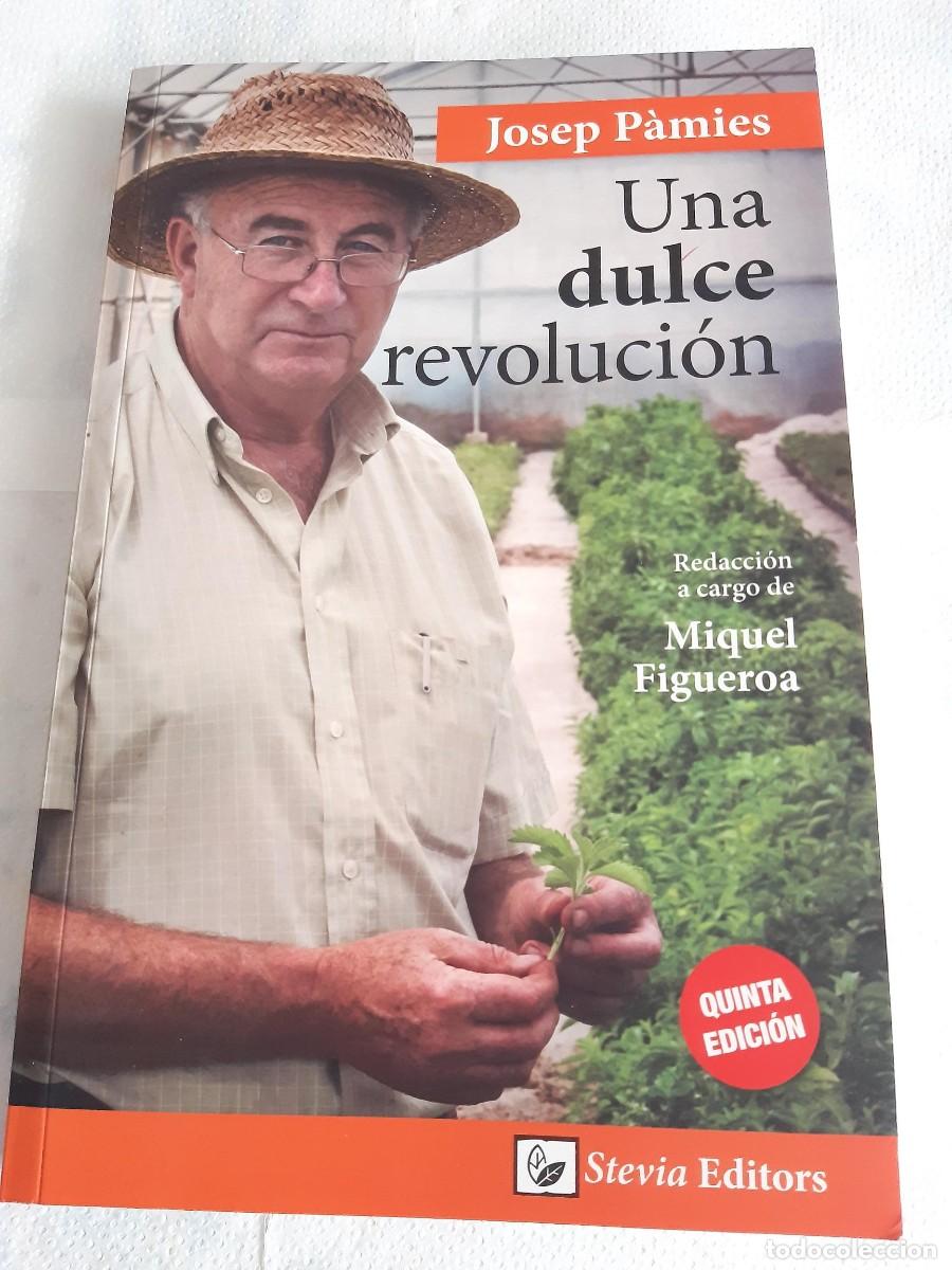 Libros de segunda mano: UNA DULCE REVOLUCI&Oacute;N JOSEP PAMIES STEVIA AGRICULTURA ECOLOGICA TRANSGENICOS