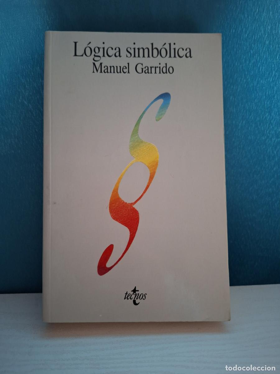 Gebrauchte B&uuml;cher der Wissenschaften: L&oacute;gica simb&oacute;lica - Garrido, Manuel
