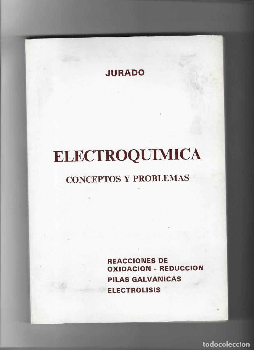 Libros de segunda mano de ciencias: JURADO: ELECTROQUIMICA. CONCEPTOS Y PROBLEMAS - Foto 1