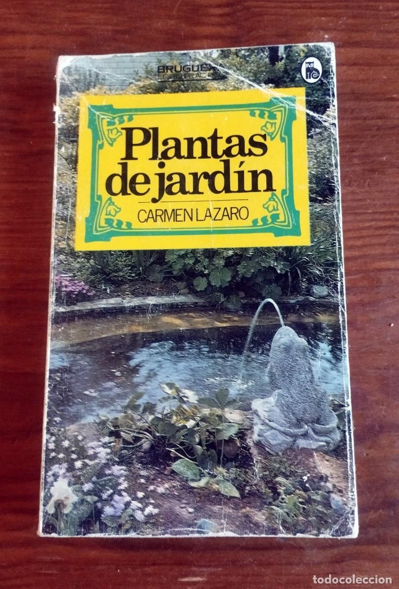 Libros de segunda mano: &rdquo;Plantas de jard&iacute;n&rdquo; escrito por Carmen L&aacute;zaro y editado por la m&iacute;tica Editorial Bruguera