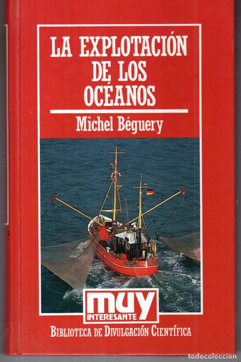Second hand books: LA EXPLOTACION DE LOS OCEANOS (MICHEL BEGUERY) ORBIS - CARTONE - MUY BUEN ESTADO - OFI15J