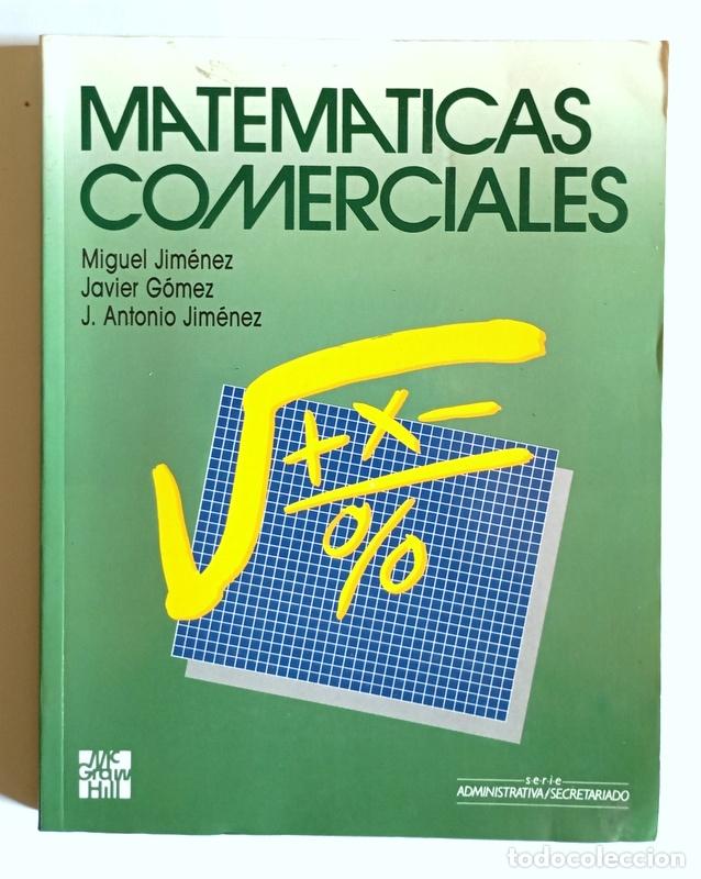 Libros de segunda mano de Ciencias: MATEMATICAS COMERCIALES - MIGUEL JIMENEZ, JAVIER GOMEZ Y J. ANTONIO JIMENEZ - EDIT. McGRAW HILL