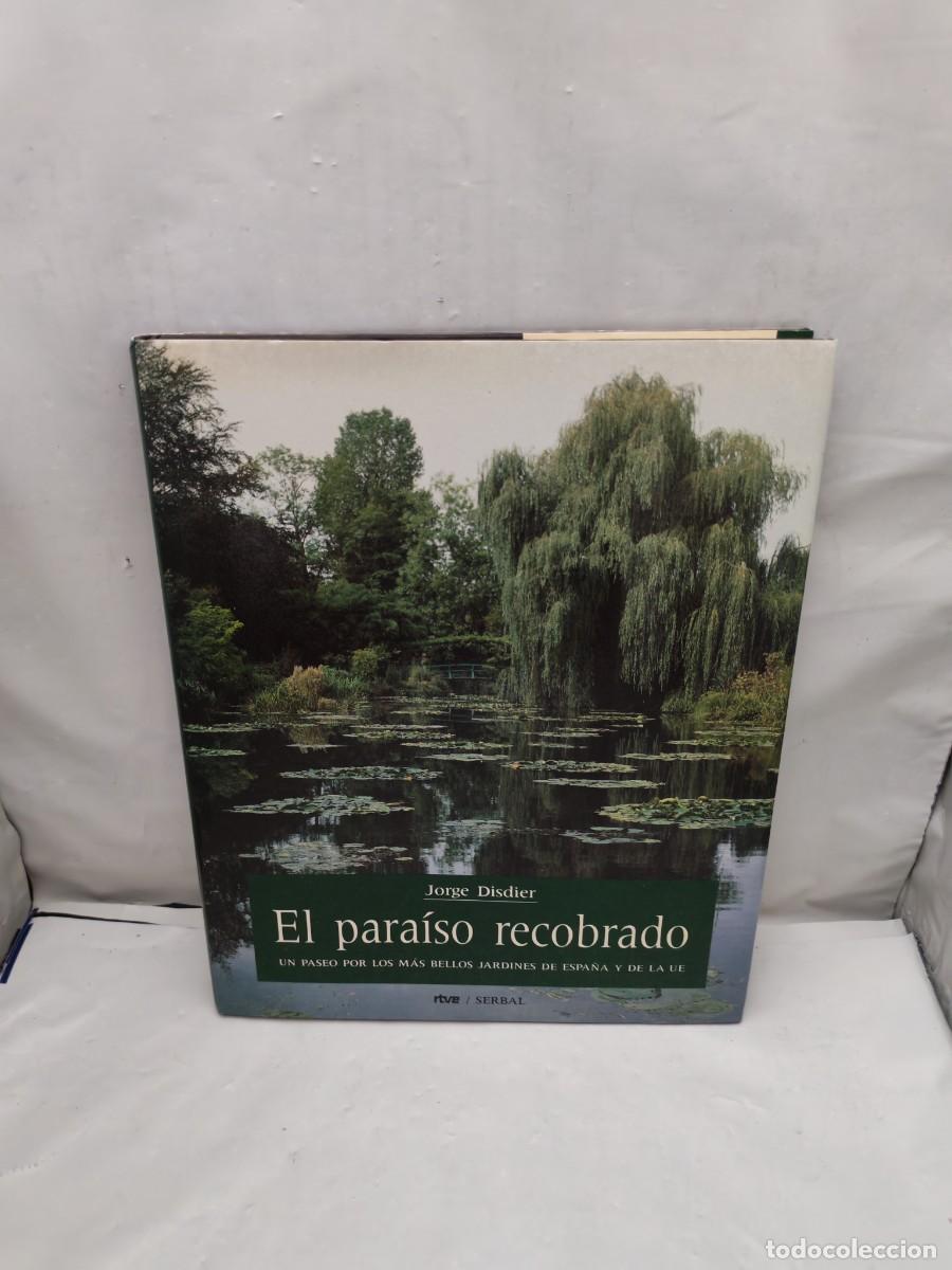 Libri di seconda mano: EL PARA&Iacute;SO RECOBRADO: Un paseo por los m&aacute;s bellos jardines de Espa&ntilde;a y de la Uni&oacute;n Europea