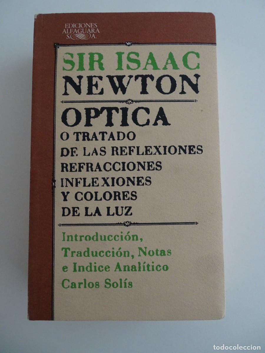 Libros de segunda mano de Ciencias: Cl&aacute;sicos Alfaguara. Sir Isaac Newton: &Oacute;ptica o tratado de las reflexiones, refracciones, ...