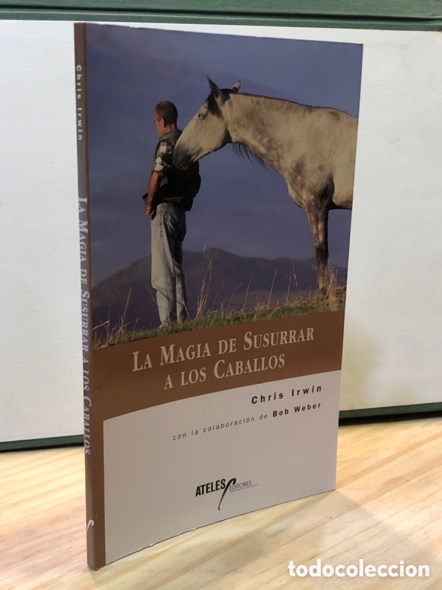Gebrauchte B&uuml;cher: Chris Irwin, Bob Weber - La magia de susurrar a los caballos