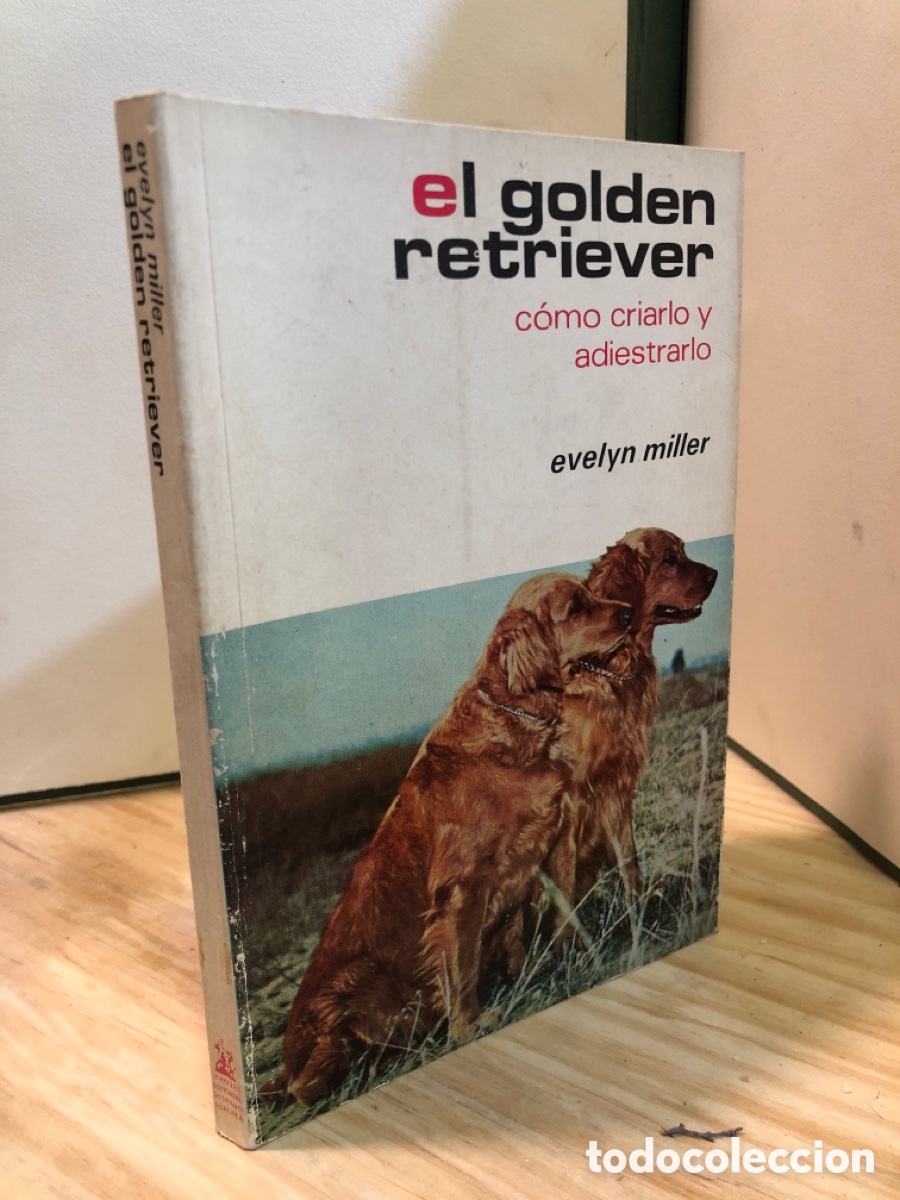 Libros de segunda mano: El golden retriever. Como criarlo y adiestrarlo - Evelyn Miller