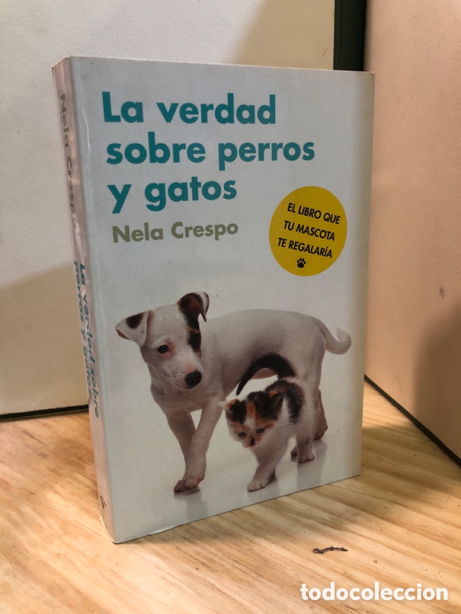 Libros de segunda mano: La verdad sobre perros y gatos - Nela Crespo