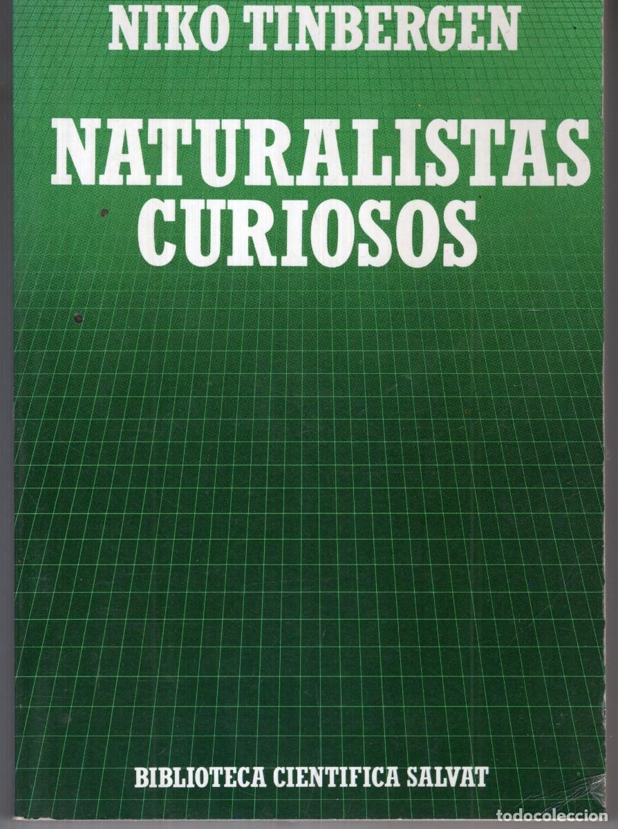 Libros de segunda mano: NATURALISTAS CURIOSOS (NIKO TINBERGEN) BIBLIOTECA CIENTIFICA SALVAT - BUEN ESTADO - OFI15J