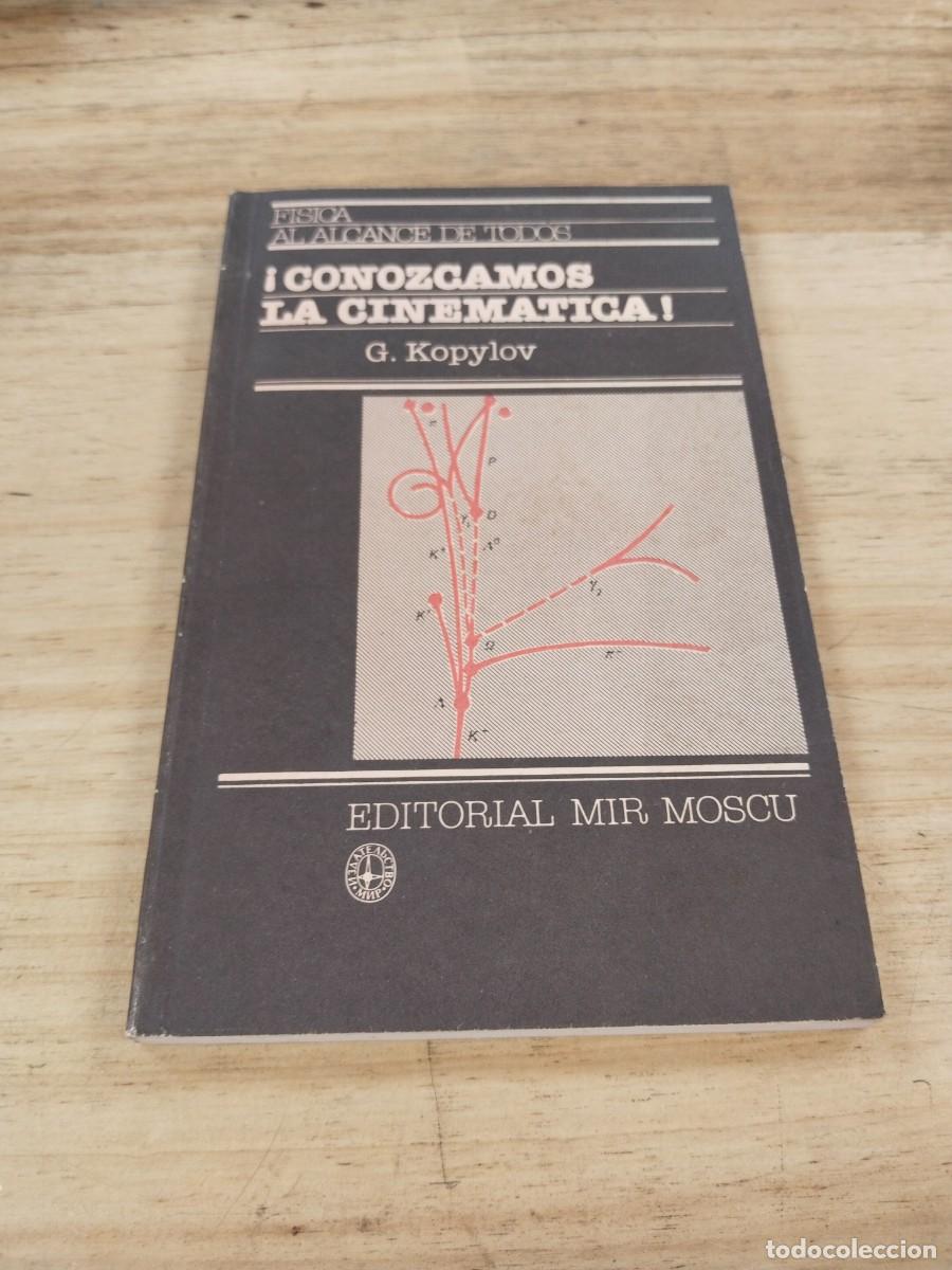 Libros de segunda mano de Ciencias: &iexcl;Conozc&aacute;mos la Cinem&aacute;tica! - G. Kopylov (Editorial Mir Mosc&uacute;)