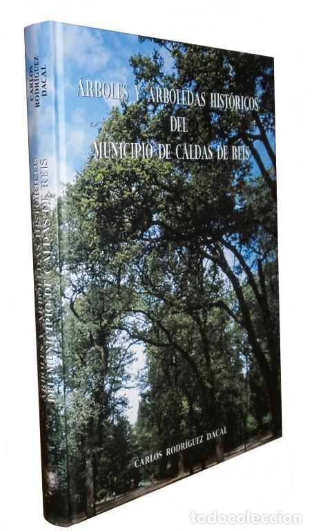 Libri di seconda mano: ARBOLES Y ARBOLEDAS HISTORICOS DEL MUNICIPIO DE CALDAS DE REIS. PONTEVEDRA. GALICIA.