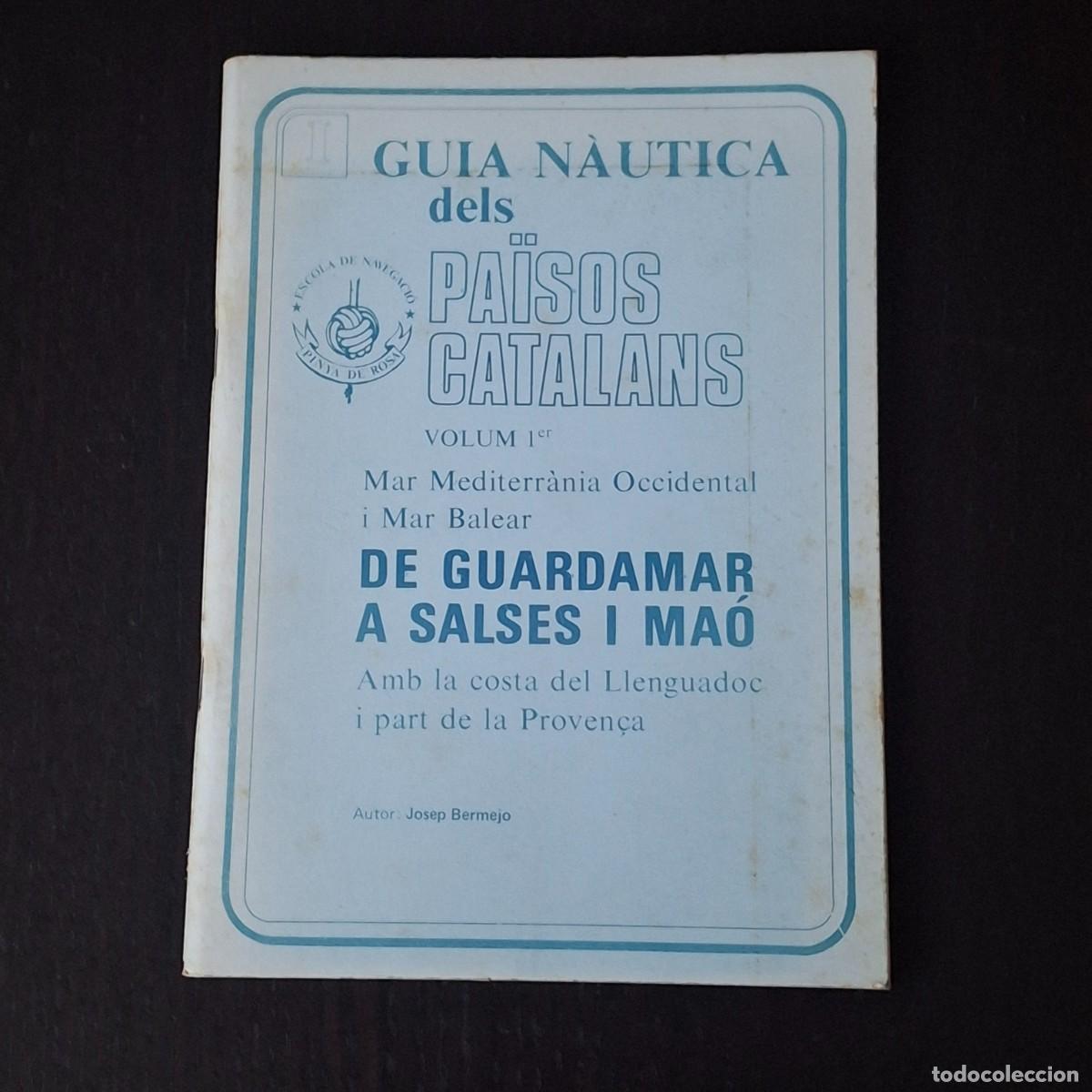 Libros de segunda mano: GUIA NAUTICA DEL PAISOS CATALANS VOLUM 1&ordm; - MAR MEDITERRANEO OCCIDENTAL BALEAR