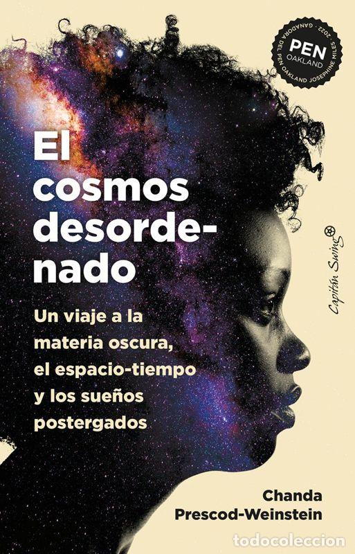 Libros de segunda mano: El cosmos desordenado. - Prescod-Weinstein, Chanda.