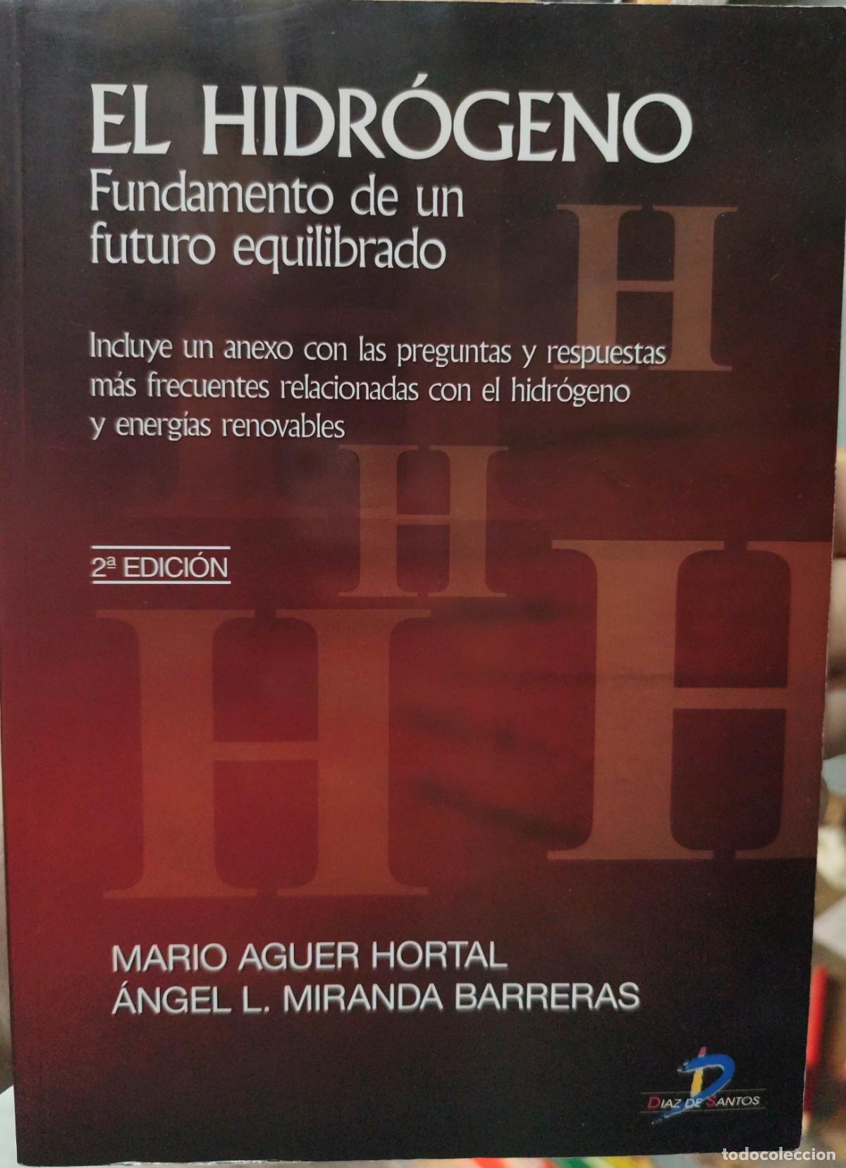 Libros de segunda mano de Ciencias: EL HIDR&Oacute;GENO. FUNDAMENTO DE UN FUTURO EQUILIBRADO. AGUER HORTAL. MIRANDA BARRERAS.