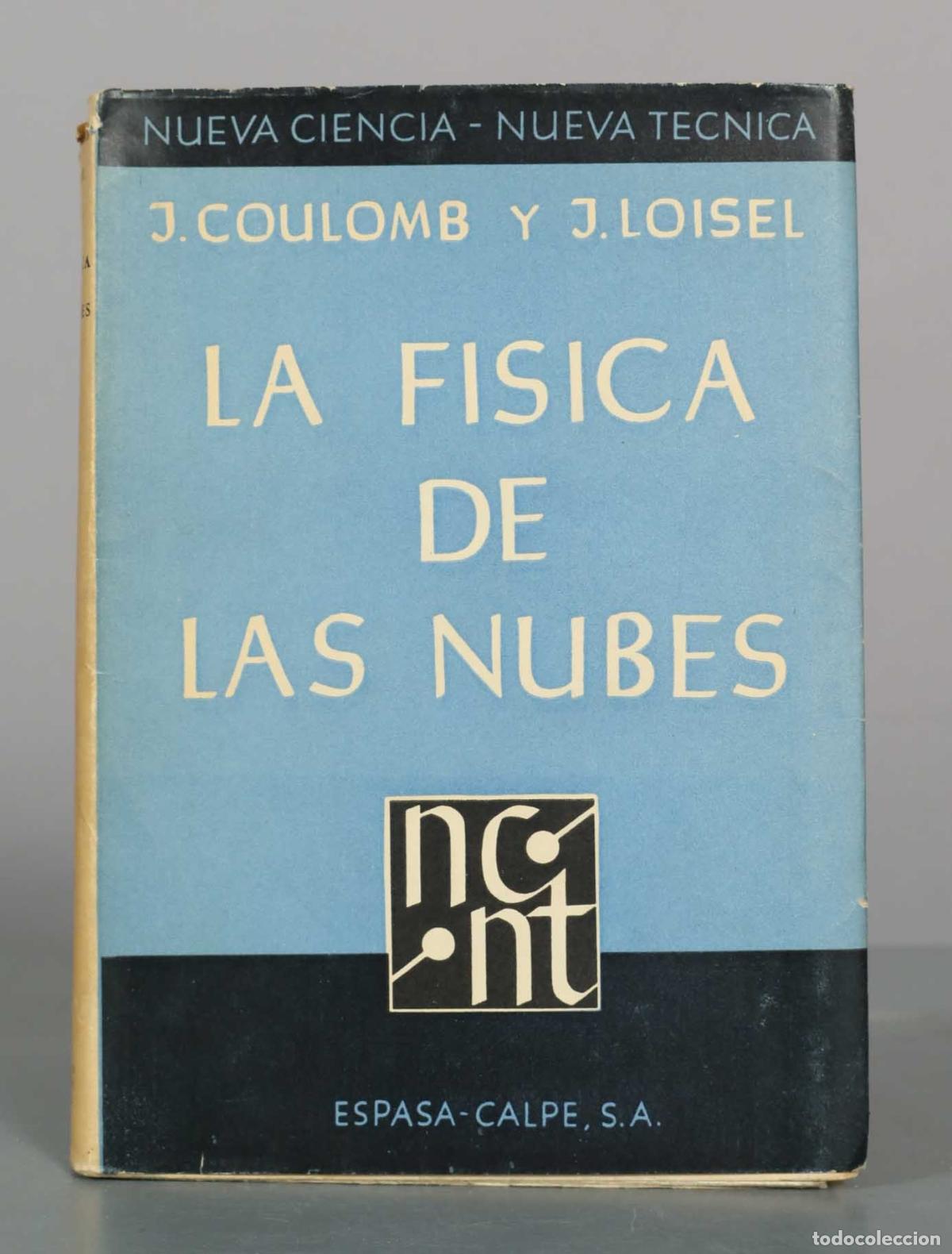 Libros de segunda mano de Ciencias: La f&iacute;sica de las nubes - J. Coulomb, J. Loisel - Espasa-Calpe