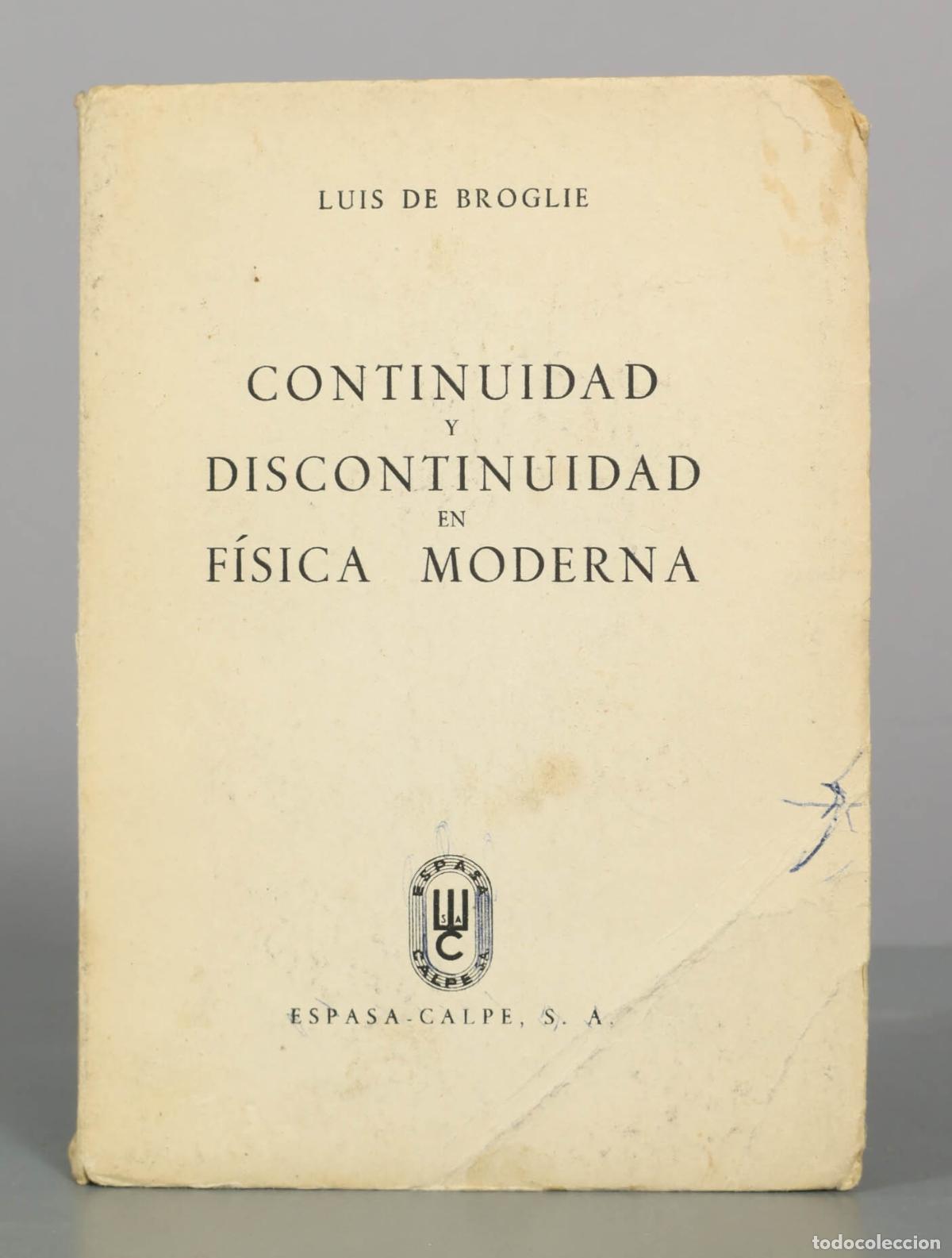 Libros de segunda mano de Ciencias: Continuidad y discontinuidad en f&iacute;sica moderna - Luis de Broglie - Espasa-Calpe