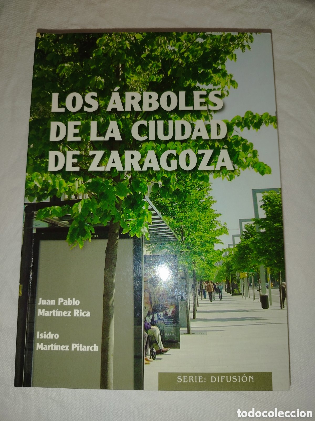 Libros de segunda mano: LOS ARBOLES DE LA CIUDAD DE ZARAGOZA.- MARTINEZ RICA/MARTINEZ PITARCH. 2009 1&ordf; ED. MUY ILUSTRADO