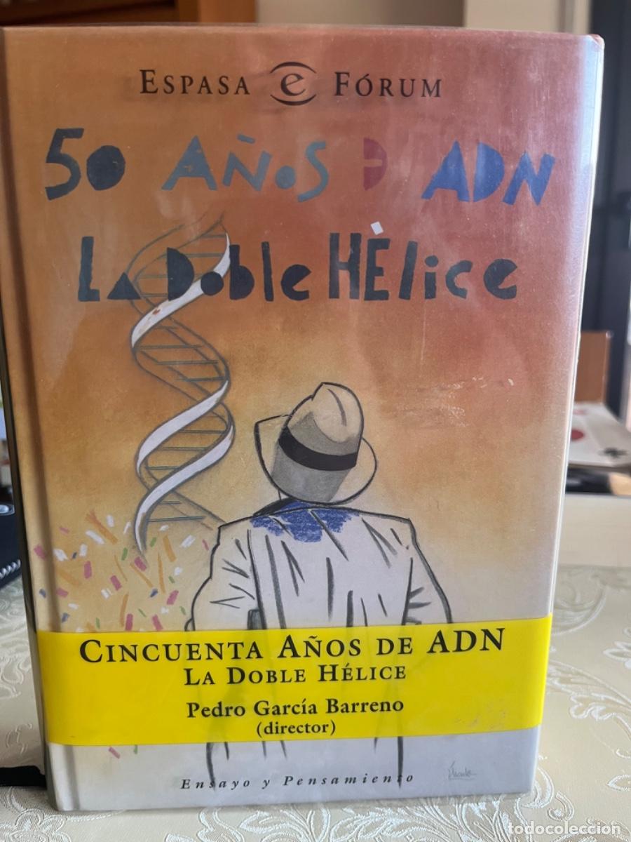 Libros de segunda mano: Garc&iacute;a Barreno, Pedro.- Cincuenta a&ntilde;os de ADN. La doble h&eacute;lice