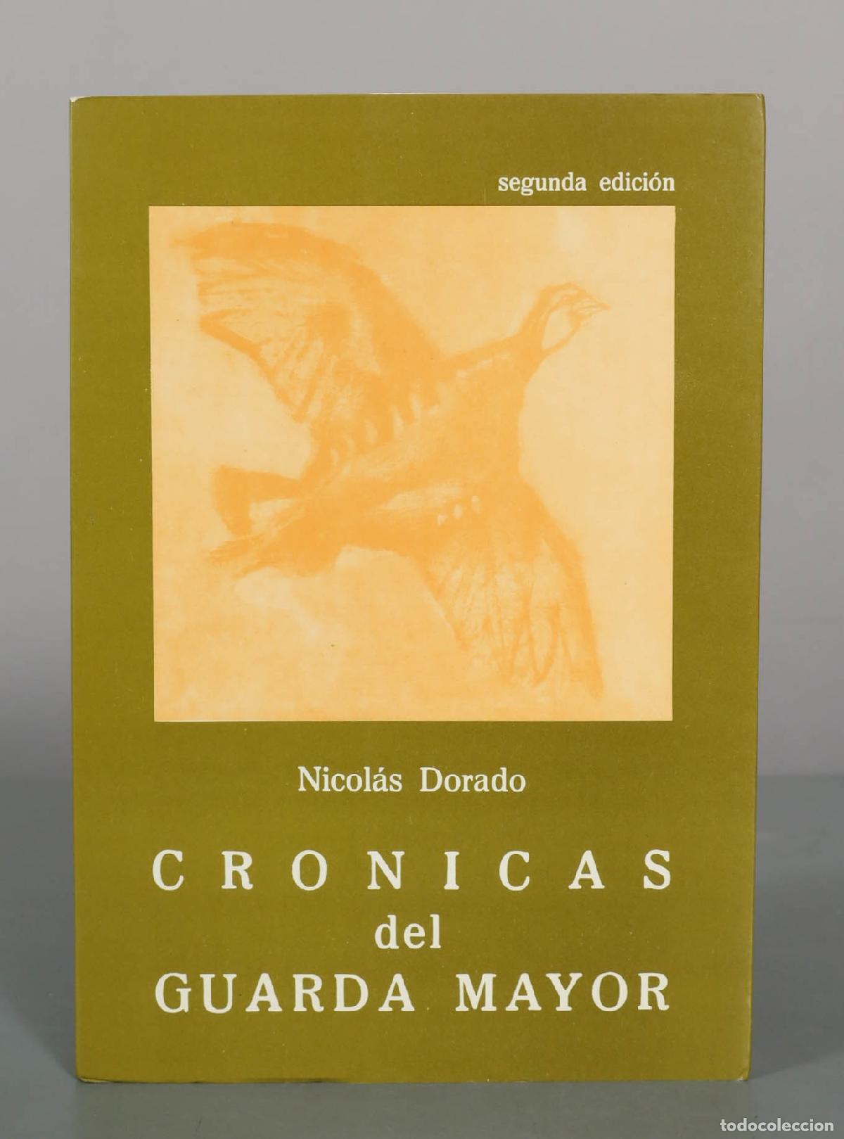Libros de segunda mano: Cr&oacute;nicas del Guarda Mayor - Nicol&aacute;s Dorado - segunda edici&oacute;n