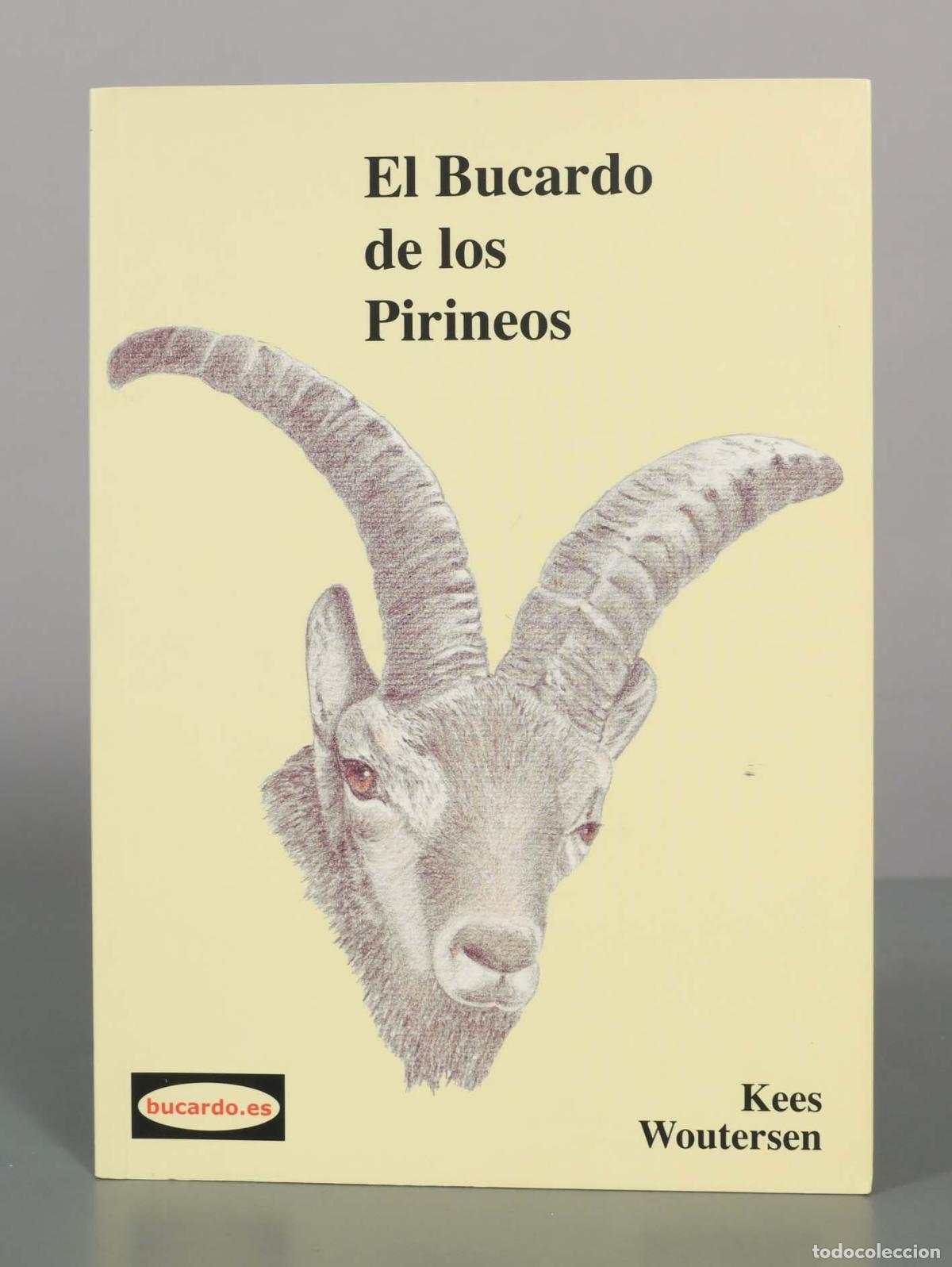 Libros de segunda mano: El bucardo de los Pirineos: la verdadera historia de la extinguida cabra de los Pirineos, desde la e