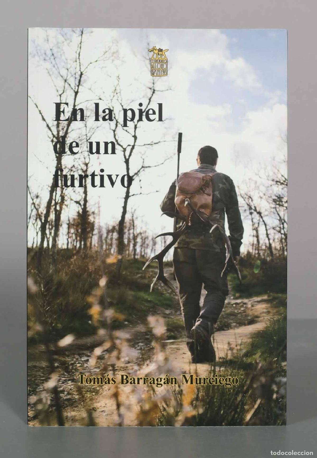 Libros de segunda mano: En la piel de un furtivo - Tom&aacute;s Barrag&aacute;n Murciego - Ediciones El Forastero S.L.